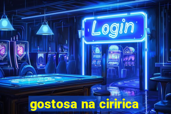 gostosa na ciririca